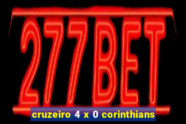 cruzeiro 4 x 0 corinthians